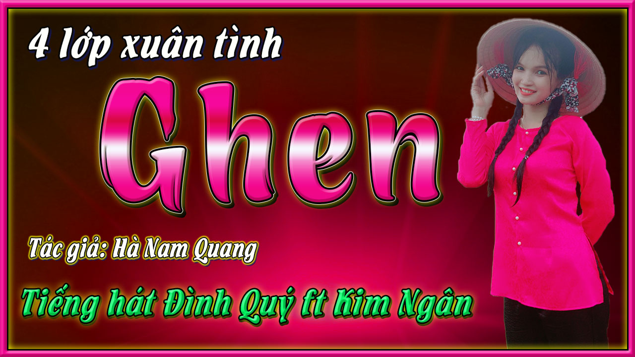 4 lớp xuân tình ( Ghen )